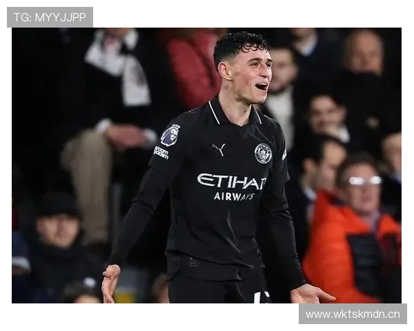 福登被高估？战术价值与实际表现差距在哪